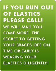If you run out of elastics please call us